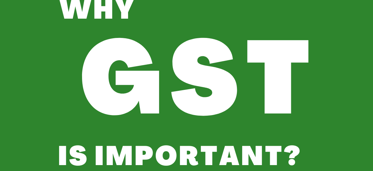 Why GST